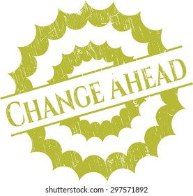 Change Ahead rubber grunge seal