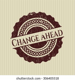 Change Ahead rubber grunge stamp