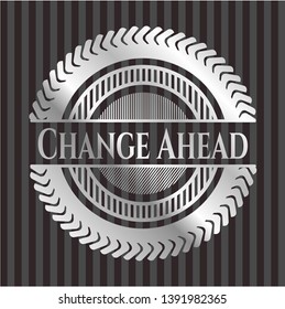 Change Ahead silver badge. Vector Illustration. Mosaic.