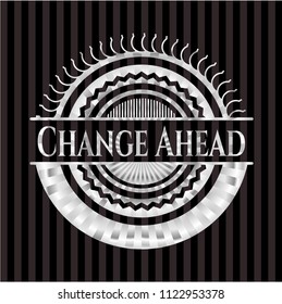 Change Ahead silver shiny emblem
