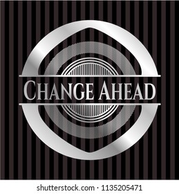Change Ahead silvery emblem