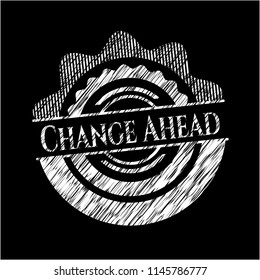 Change Ahead written on a chalkboard