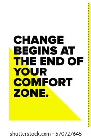 Change begins at the end of your comfort zone. (Motivational Quote Vector Poster Design)