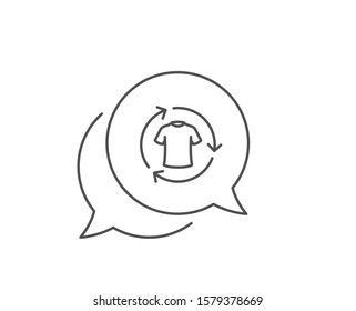 Change clothes line icon. Chat bubble design. Shirt sign. Clothing t-shirt symbol. Outline concept. Thin line change clothes icon. Vector