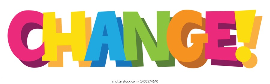 CHANGE! colorful vector cartoon style hand lettering