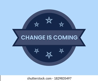 Change is coming Badge vector illustration, Change is coming Stamp