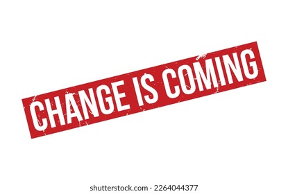 Change Is Coming Rubber Stamp Seal Vector