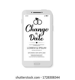 Change The Date postponement announcement on smartphone screen. Postponed wedding due to quarantine coronavirus COVID-19. Calligraphy hand lettering. Vector template for email or text message.