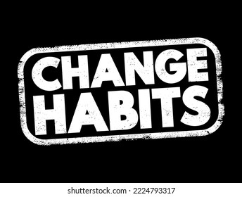 Change Habits text stamp, concept background