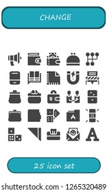  change icon set. 25 filled change icons. Simple modern icons about  - Communication, Wallet, Purse, Gearshift, Eraser, Language, Napkin, Content, Change, Dominoes, Domino, Font
