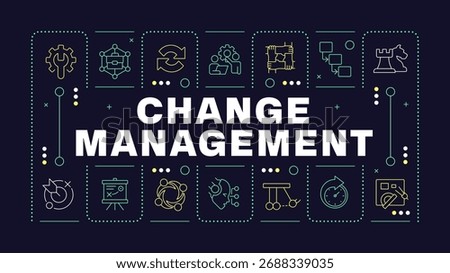 Change management dark word concept. Innovations in organization workflow. Business strategy. Horizontal vector image. Headline text surrounded by editable outline icons