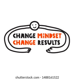 Change mindset and you change results. Vector hand drawn illustration on white background. 