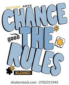 Change the rules tee graphic design T-shirt Prints