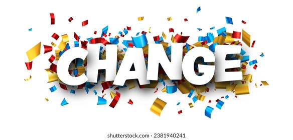 Change sign over cut out fail ribbon confetti background. Design element. Vector banner illustration.