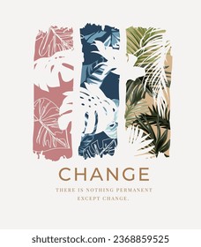 change slogan with tropical palm leafs graphic vector illustration