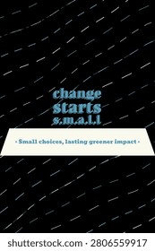 CHANGE STARTS SMALL decorative type artwork with cast shadow letters over radial center gradient | style: sunset radial