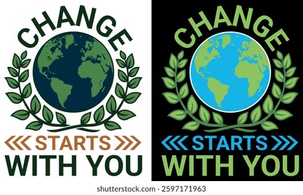 Change Starts With You, T Shirt Design, Environmental Awareness Design T Shirt Design.