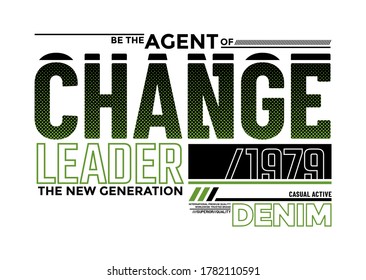 Change stylish typography slogan for t-shirt. Abstract design with the grunge and the lines style. Vector print, typography, poster. Global swatches.