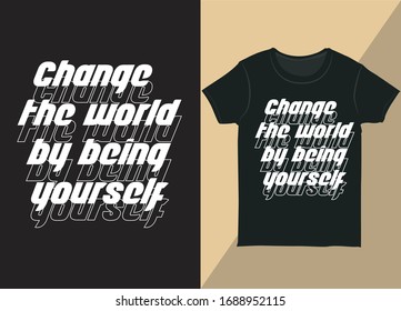 Change the world by being yourself Inspirational typography t-shirt design template