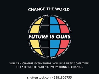 Change The World Slogan Design tee Vector. 