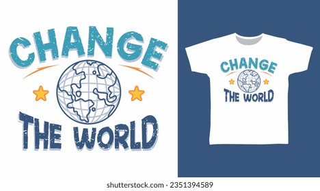 Change the world typography cartoon tshirt arts design