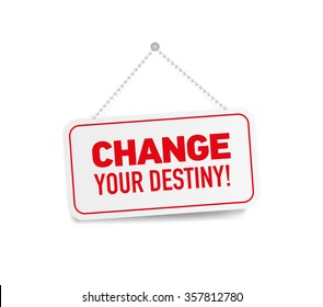 CHANGE YOUR DESTINY