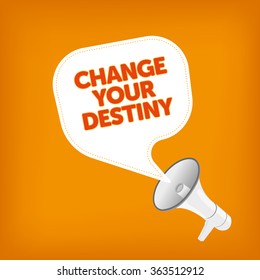 CHANGE YOUR DESTINY