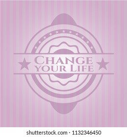 Change your Life badge with pink background