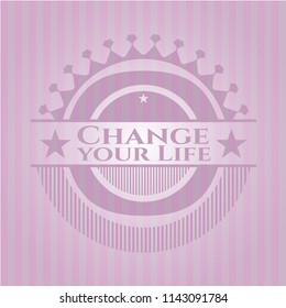 Change your Life badge with pink background