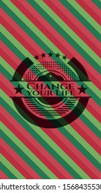Change your Life christmas colors style emblem. Vector Illustration. Detailed.