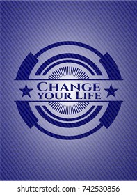 Change your Life denim background