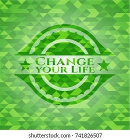Change your Life green emblem. Mosaic background