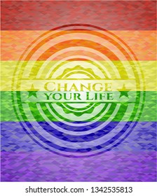 Change your Life lgbt colors emblem 