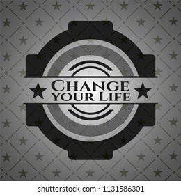 Change your Life realistic black emblem