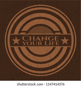 Change your Life realistic wooden emblem
