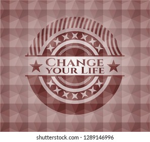 Change your Life red seamless geometric badge.
