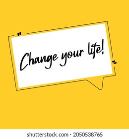 change your life retro speech bubble
