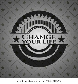 Change your Life retro style black emblem