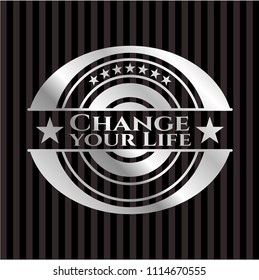 Change your Life silvery shiny emblem
