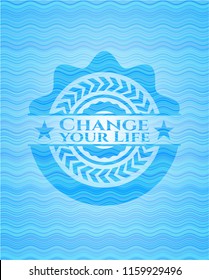 Change your Life water wave badge.