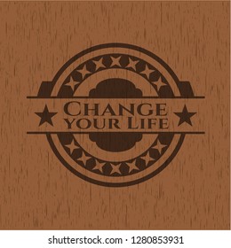 Change your Life wood emblem. Vintage.