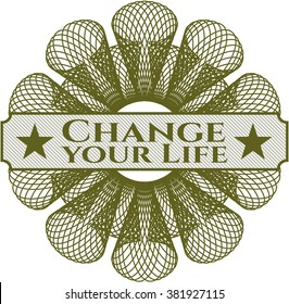 Change your Life written inside rosette