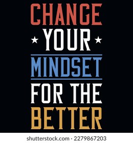 Change your mindset for the better typographic tshirt design