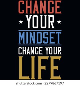 Change your mindset to change your life typographic tshirt design