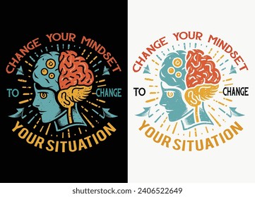 Change your mindset to change your situation, Motivational T-Shirt Design.