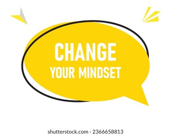 Change your mindset speech bubble text. Hi There on bright color for Sticker, Banner and Poster. vector illustration.