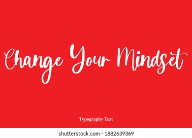 Change Your Mindset Typeface Cursive Calligraphy Text On Red Background