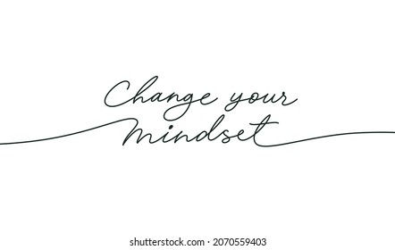 Change your mindset vector concept typography banner. Hand drawn elegant line lettering with swashes. Vector typographic slogan isolated on white background. Black monoline calligraphy 