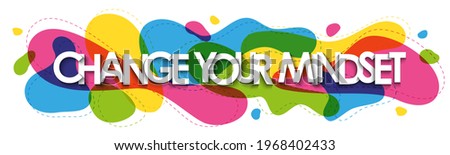 CHANGE YOUR MINDSET vector typography on colorful hand-drawn shapes on white background