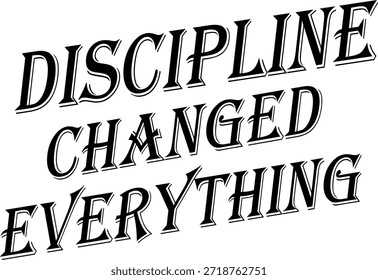 "A disciplina mudou tudo." Tipografia motivacional ousada para camisetas pretas e arte de parede preta. Design limpo e de alto contraste ideal para uso de ginástica, estilo de rua, escritórios e interiores modernos.